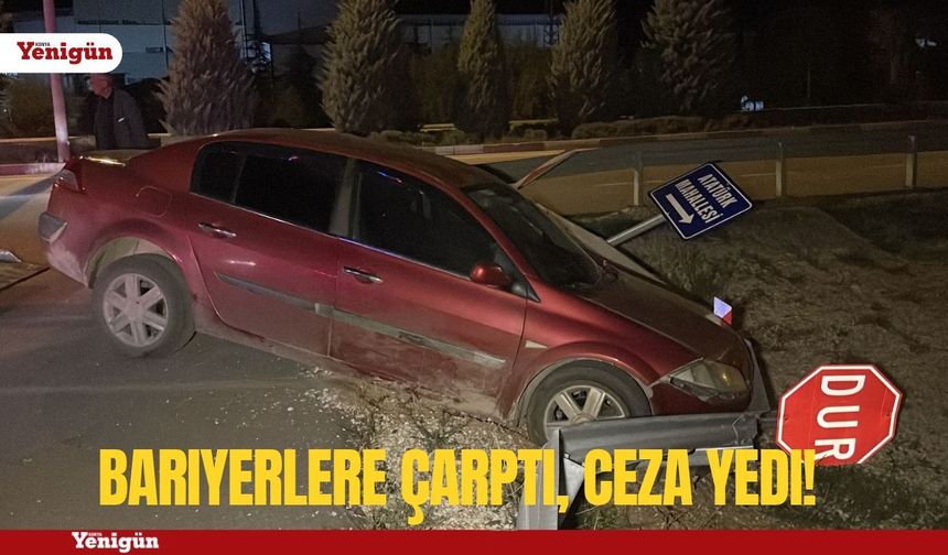Bariyerlere çarptı, ceza yedi!