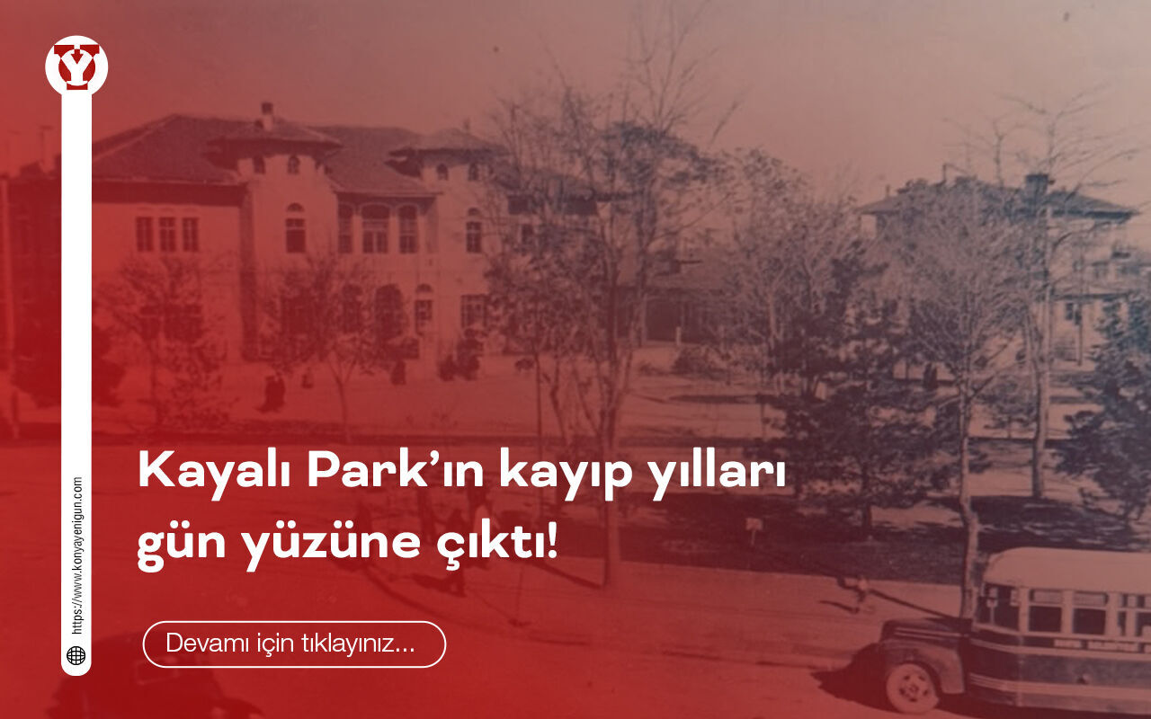 Kayalı Park'ın kayıp yılları gün yüzüne çıktı!