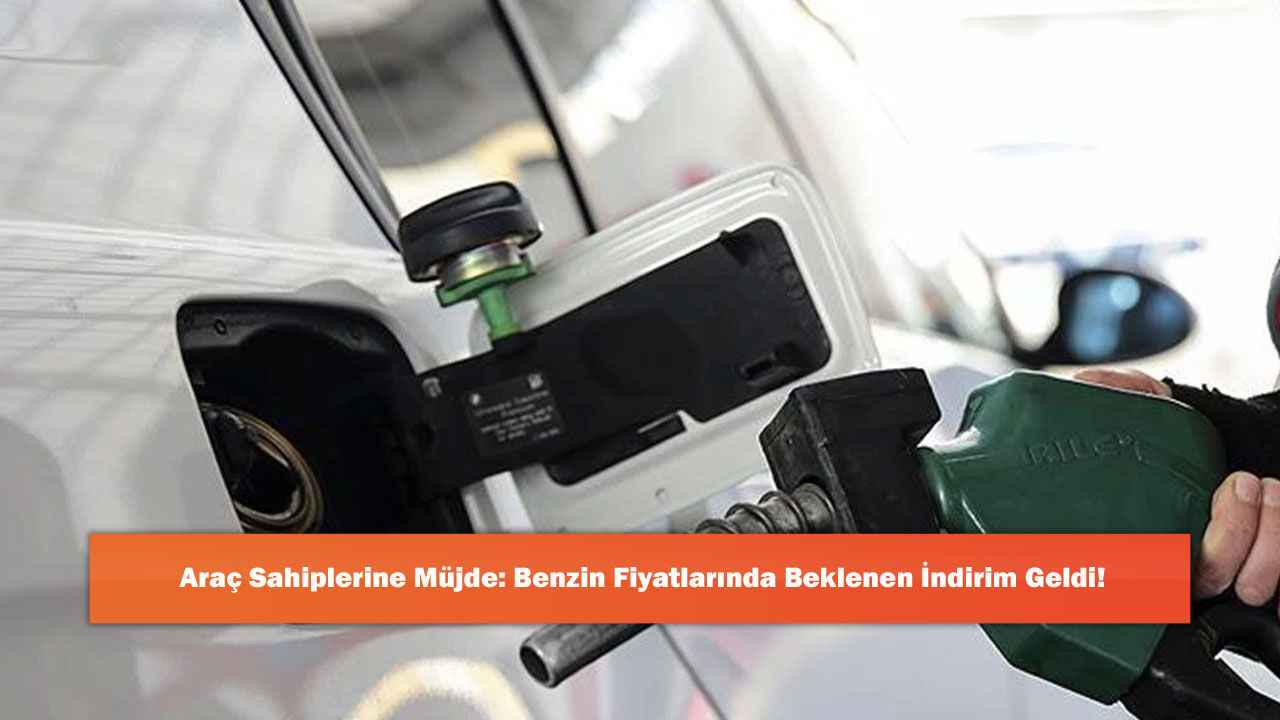 Araç Sahiplerine Müjde: Benzin Fiyatlarında Beklenen İndirim Geldi!