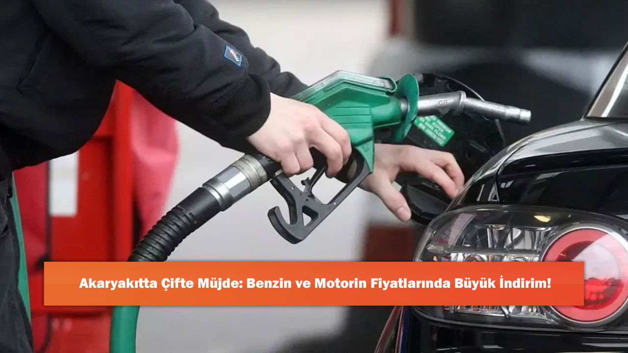 Akaryakıtta Çifte Müjde: Benzin ve Motorin Fiyatlarında Büyük İndirim!
