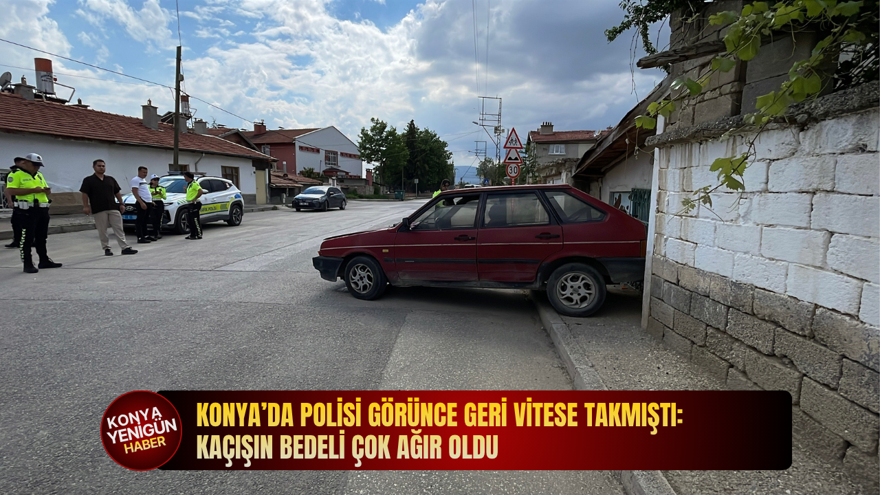 Konya’da polisi görünce geri vitese takmıştı: Kaçışın bedeli çok ağır oldu