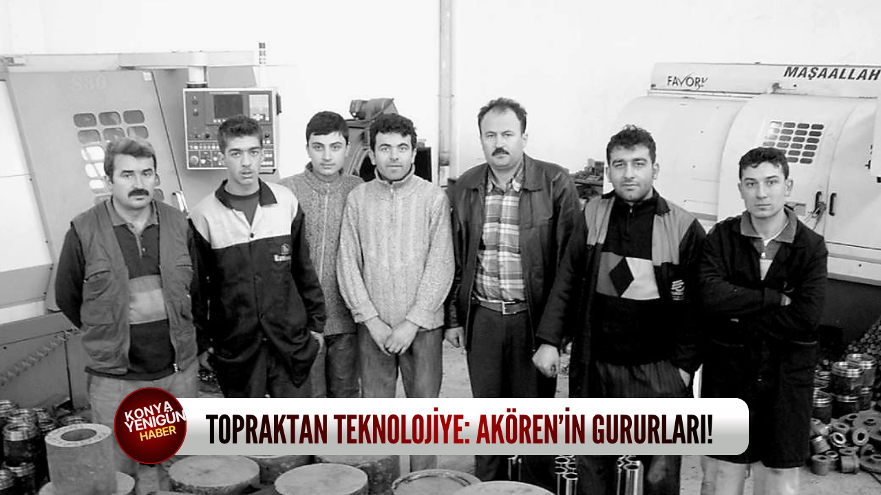 Topraktan teknolojiye: Akören’in gururları!