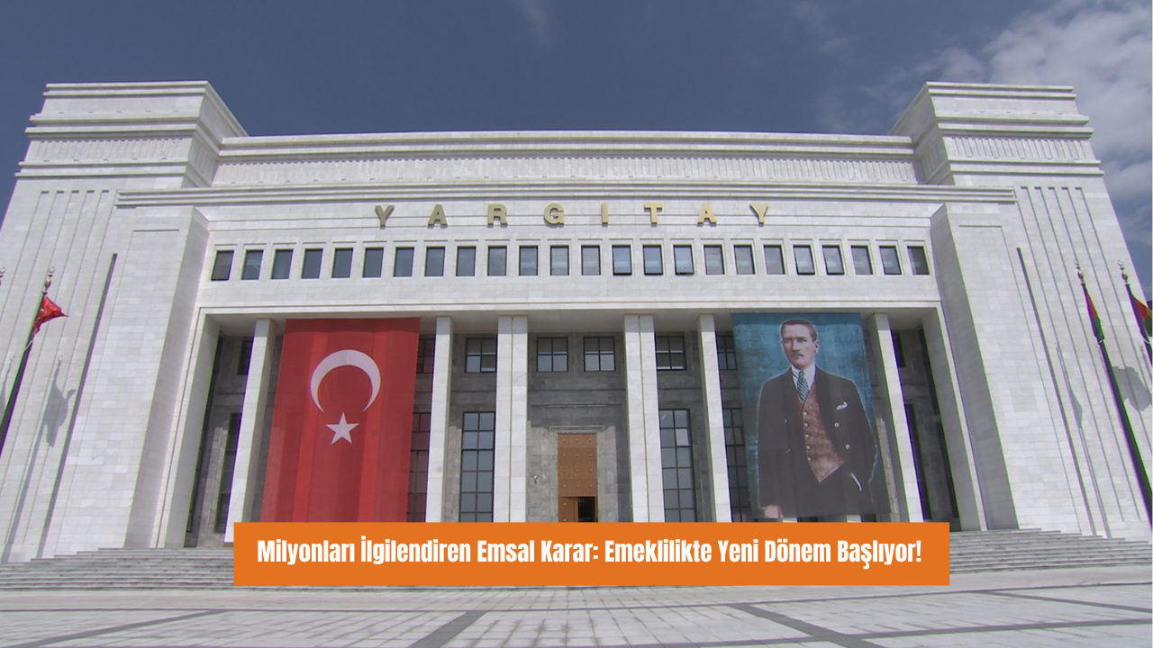 Milyonları İlgilendiren Emsal Karar: Emeklilikte Yeni Dönem Başlıyor!