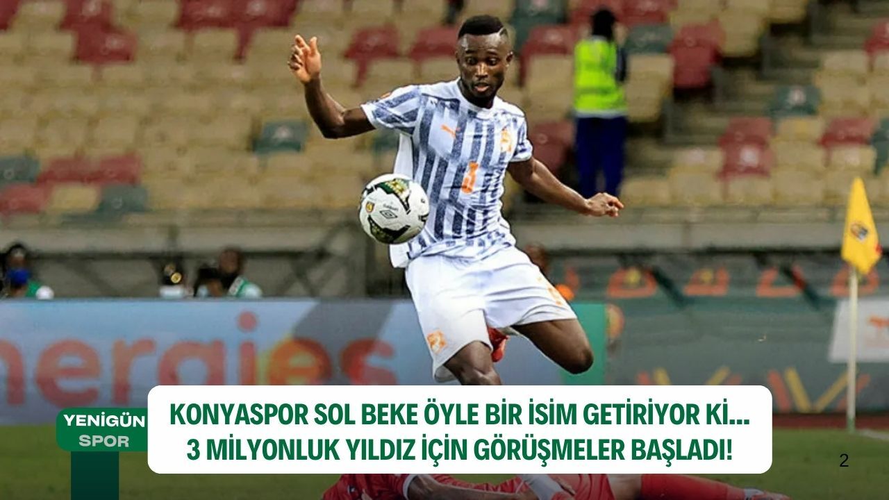 Konyaspor sol beke öyle bir isim getiriyor ki... 3 milyonluk yıldız için görüşmeler başladı!