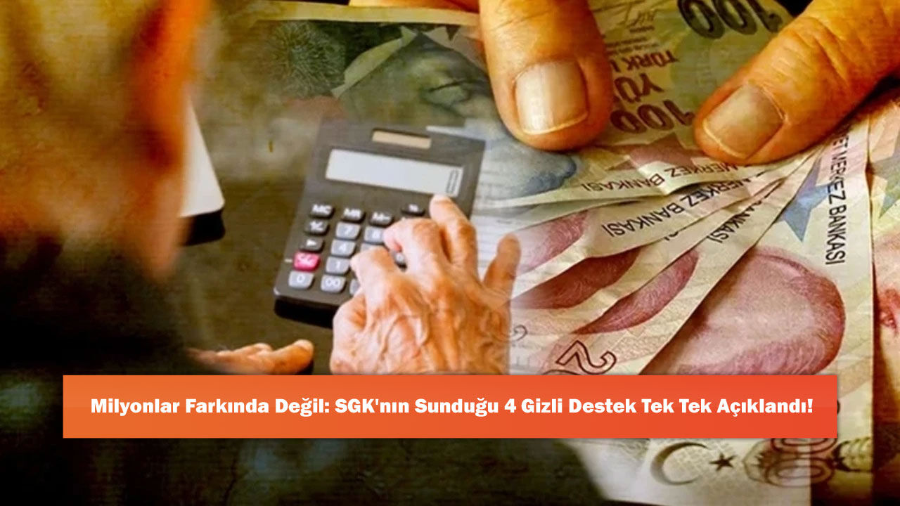 Milyonlar Farkında Değil: SGK'nın Sunduğu 4 Gizli Destek Tek Tek Açıklandı!
