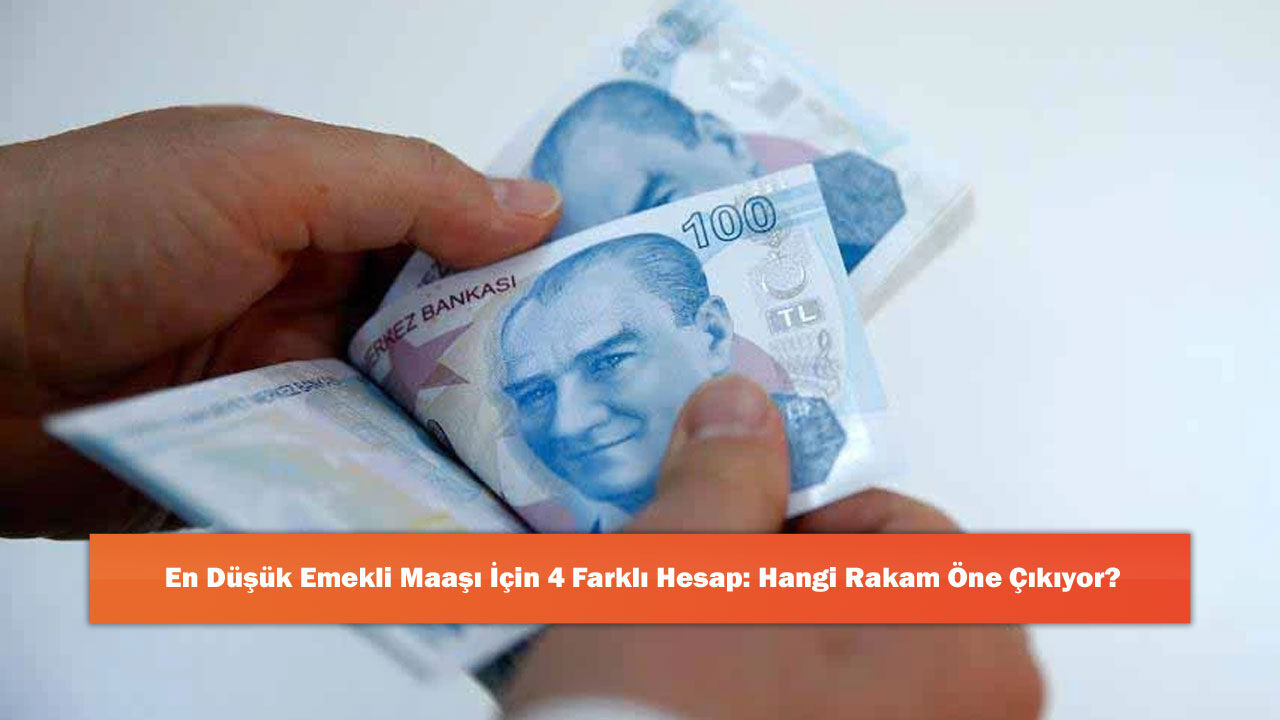 En Düşük Emekli Maaşı İçin 4 Farklı Hesap: Hangi Rakam Öne Çıkıyor?
