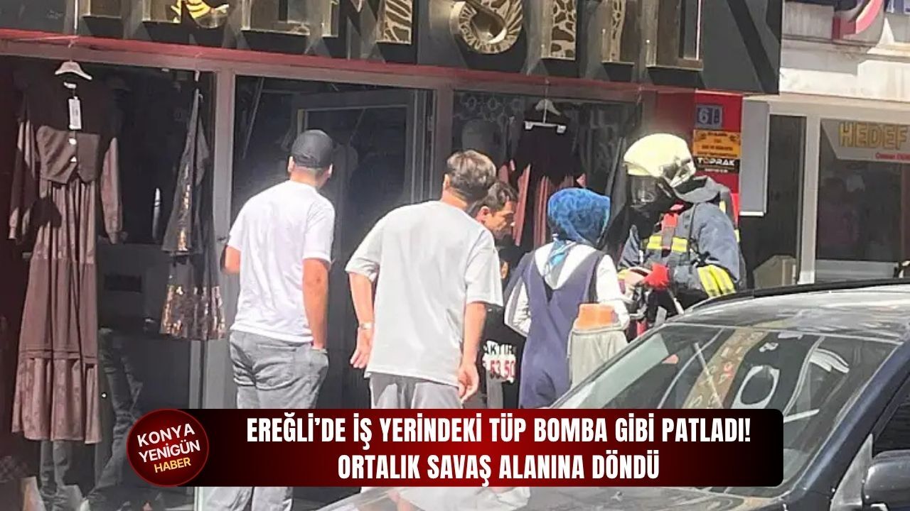 Ereğli’de iş yerindeki tüp bomba gibi patladı!