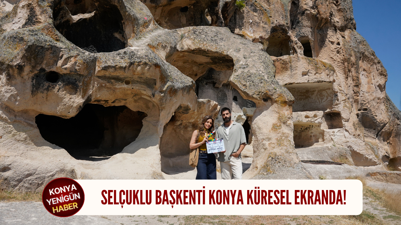 Selçuklu başkenti Konya küresel ekranda!