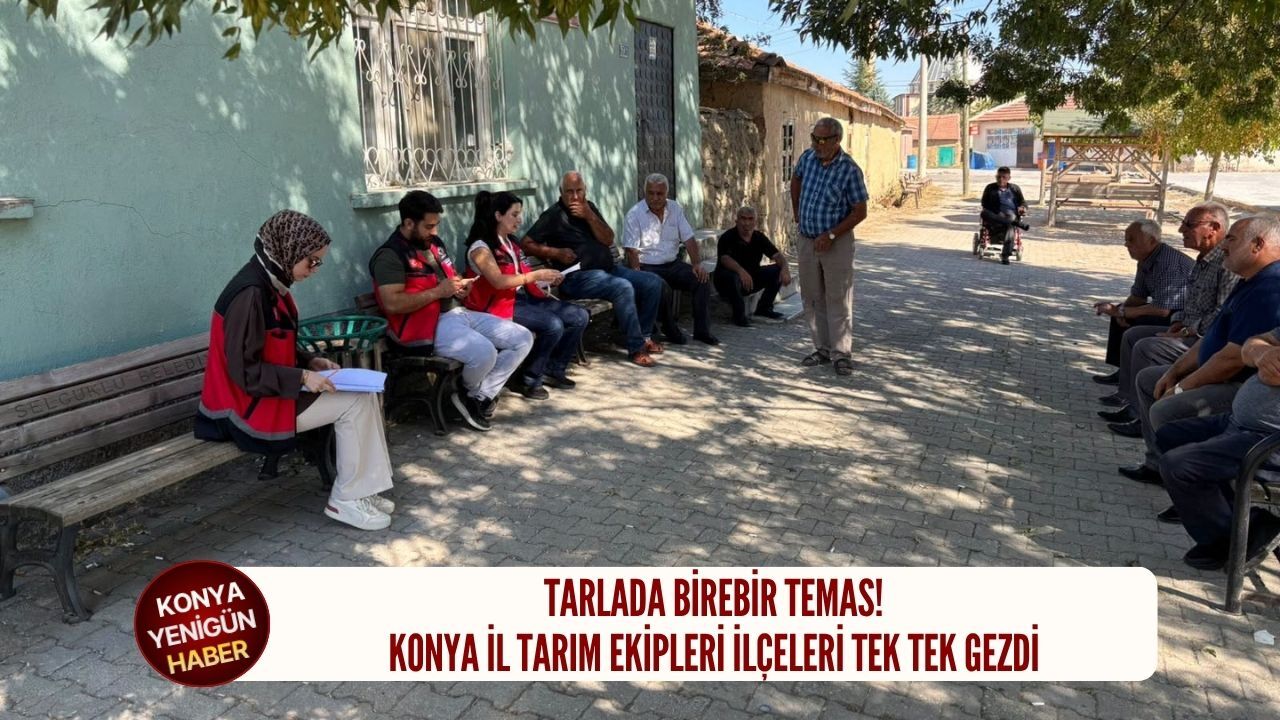 Konya İl Tarım ekipleri ilçeleri tek tek gezdi!