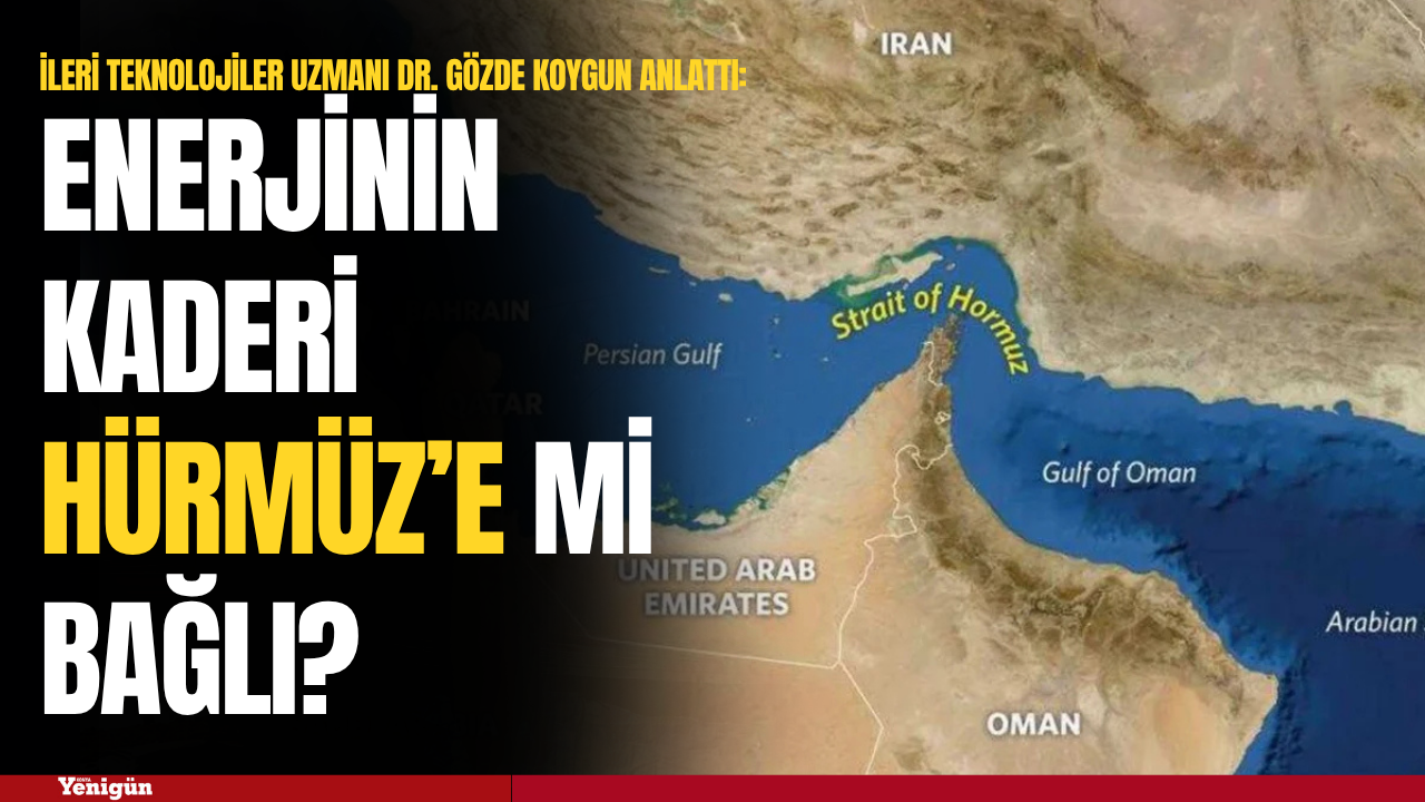 Enerjinin kaderi Hürmüz’e mi bağlı?