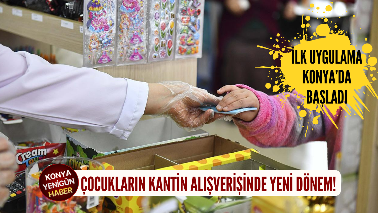 Çocukların kantin alışverişinde yeni dönem! İlk uygulama Konya'da başladı