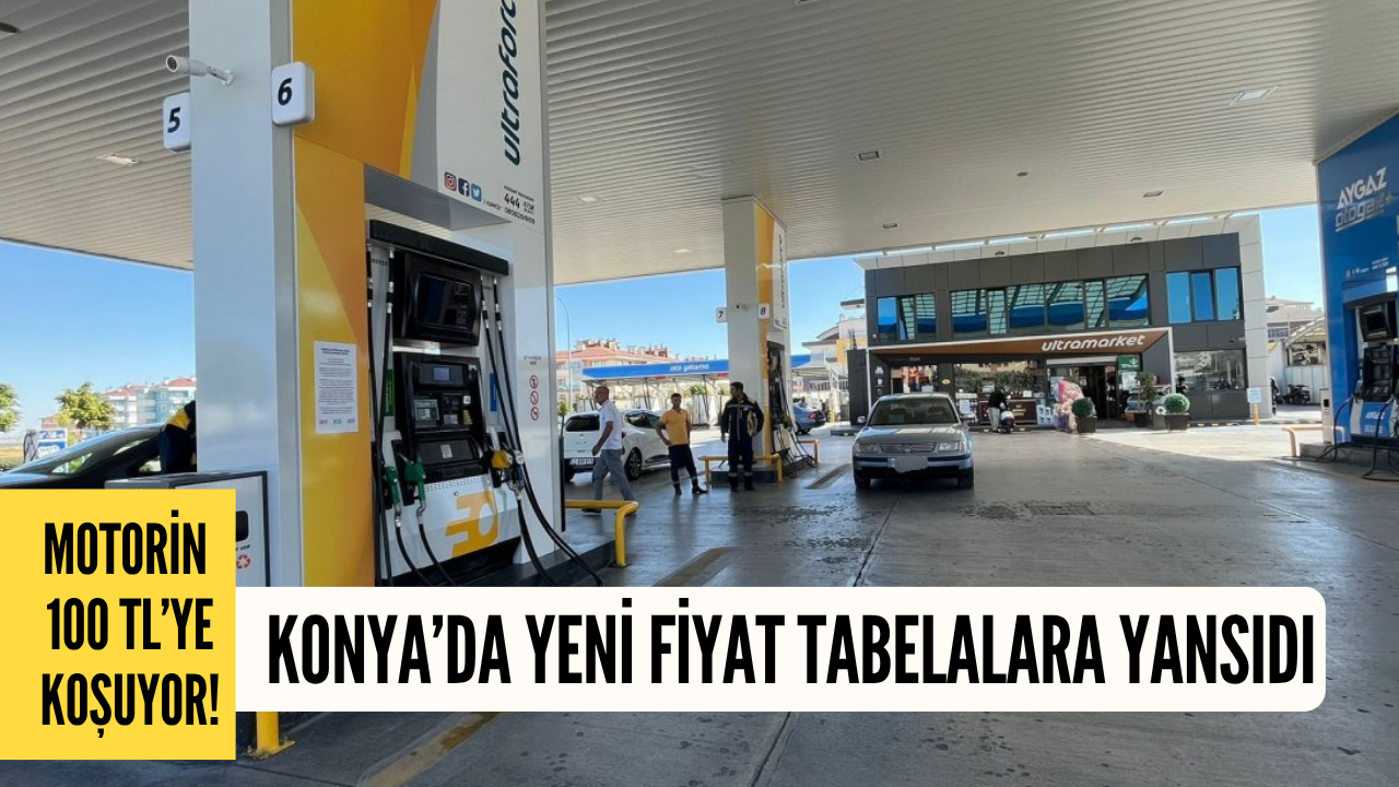 Motorin 100 TL’ye koşuyor! Konya’da yeni fiyat tabelalara yansıdı