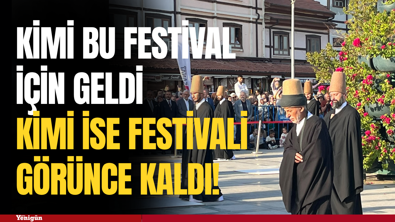 Kimi bu festival için geldi kimi ise festivali görünce kaldı!