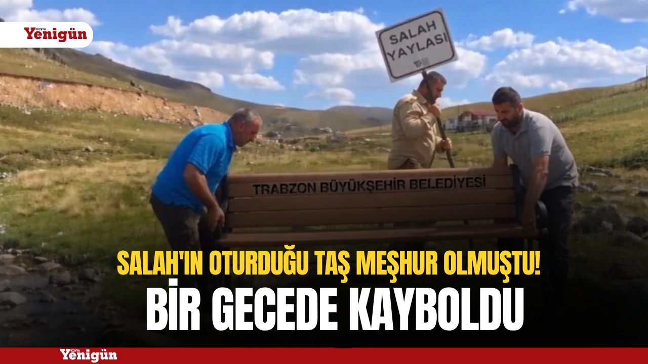 Salah'ın oturduğu taş meşhur olmuştu! Bir gecede kayboldu