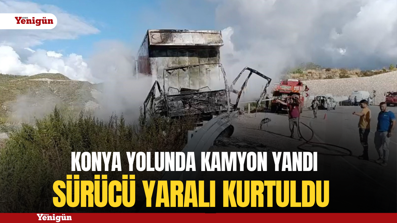 Konya Yolunda kamyon yandı, sürücü yaralandı
