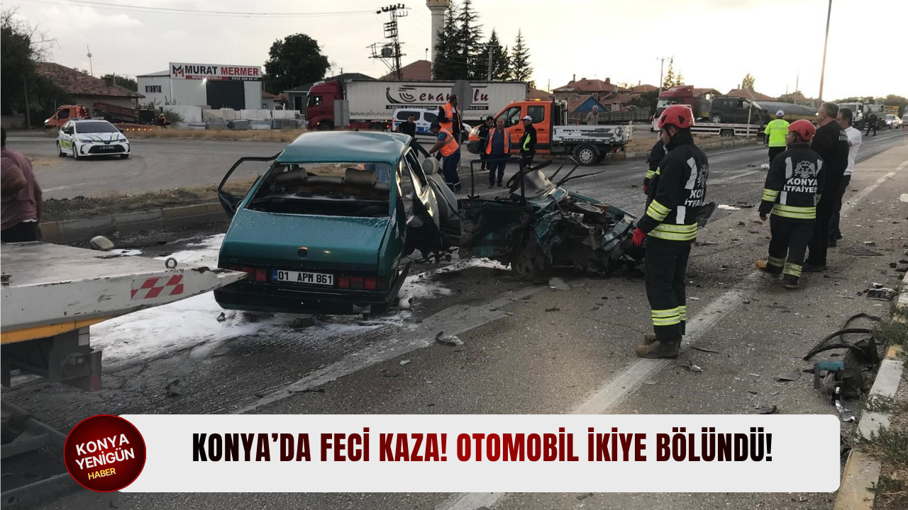 Konya’da feci kaza! Otomobil ikiye bölündü!