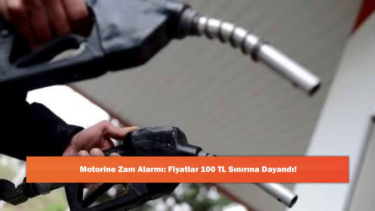 Motorine Zam Alarmı: Fiyatlar 100 TL Sınırına Dayandı!