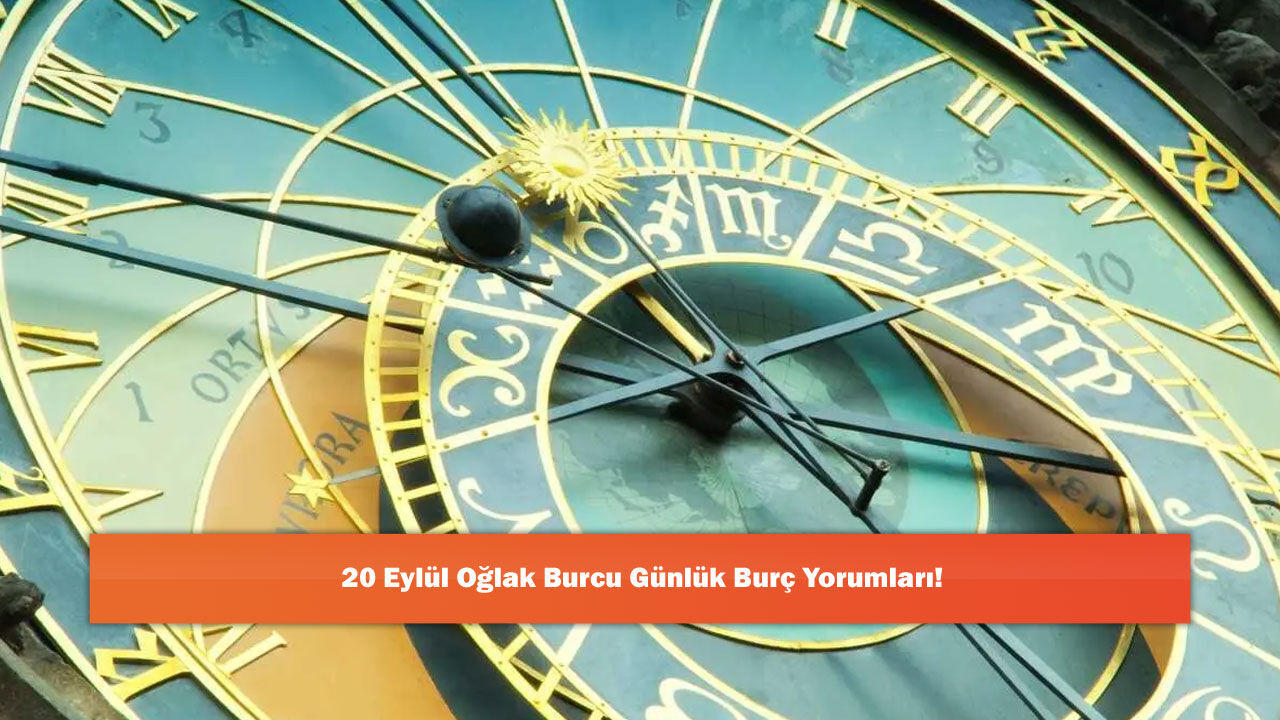 20 Eylül Oğlak Burcu Günlük Burç Yorumları!