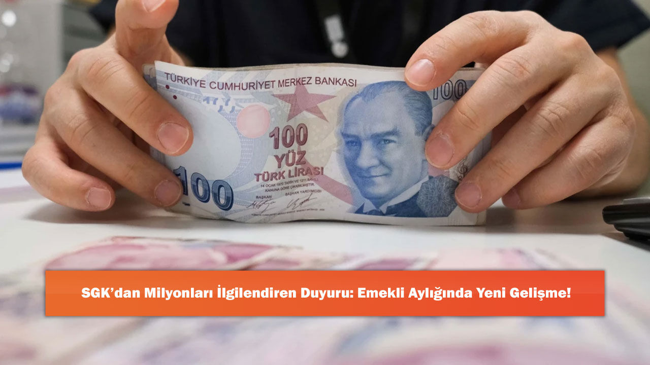 SGK’dan Milyonları İlgilendiren Duyuru: Emekli Aylığında Yeni Gelişme!