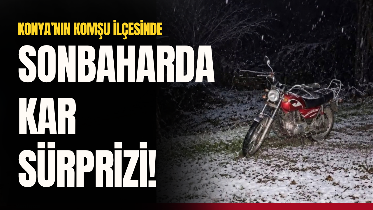 Antalya’da sonbahar ortasında kış sürprizi!