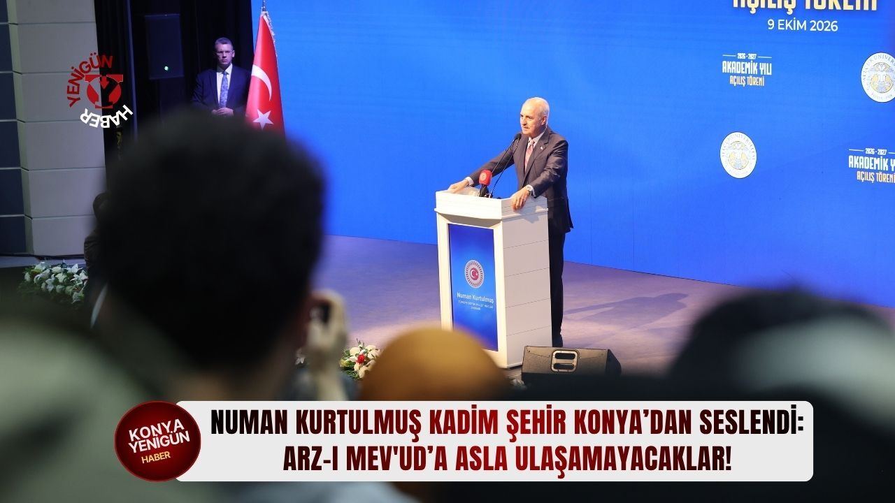 Numan Kurtulmuş kadim şehir Konya’dan seslendi: Arz-ı Mev'ud’a asla ulaşamayacaklar!