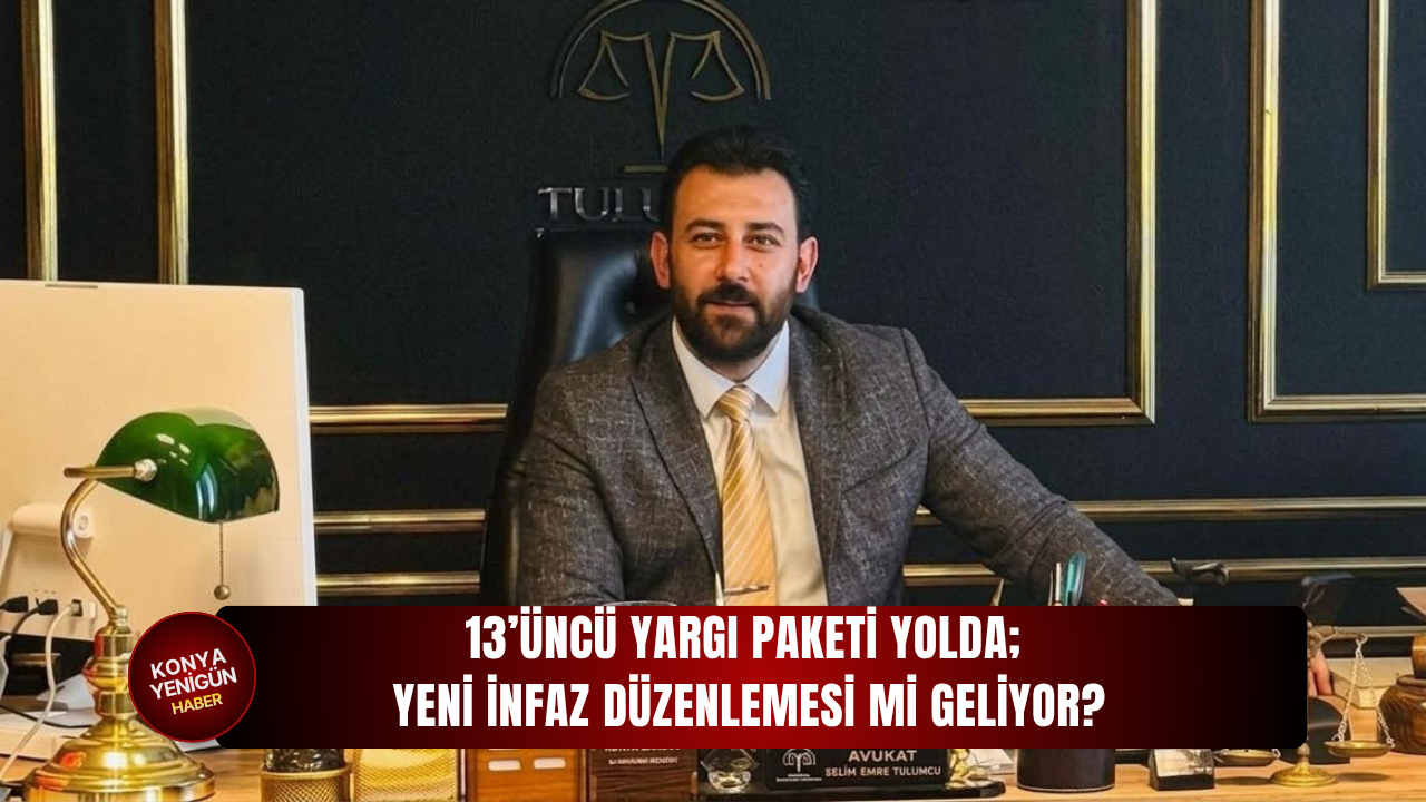 13’üncü yargı paketi yolda; Yeni infaz düzenlemesi mi geliyor?