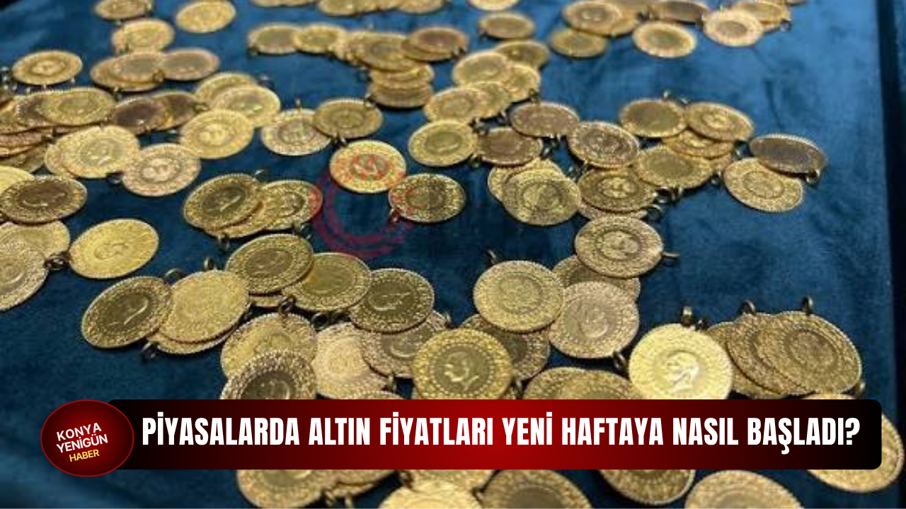 Piyasalarda altın fiyatları yeni haftaya nasıl başladı?