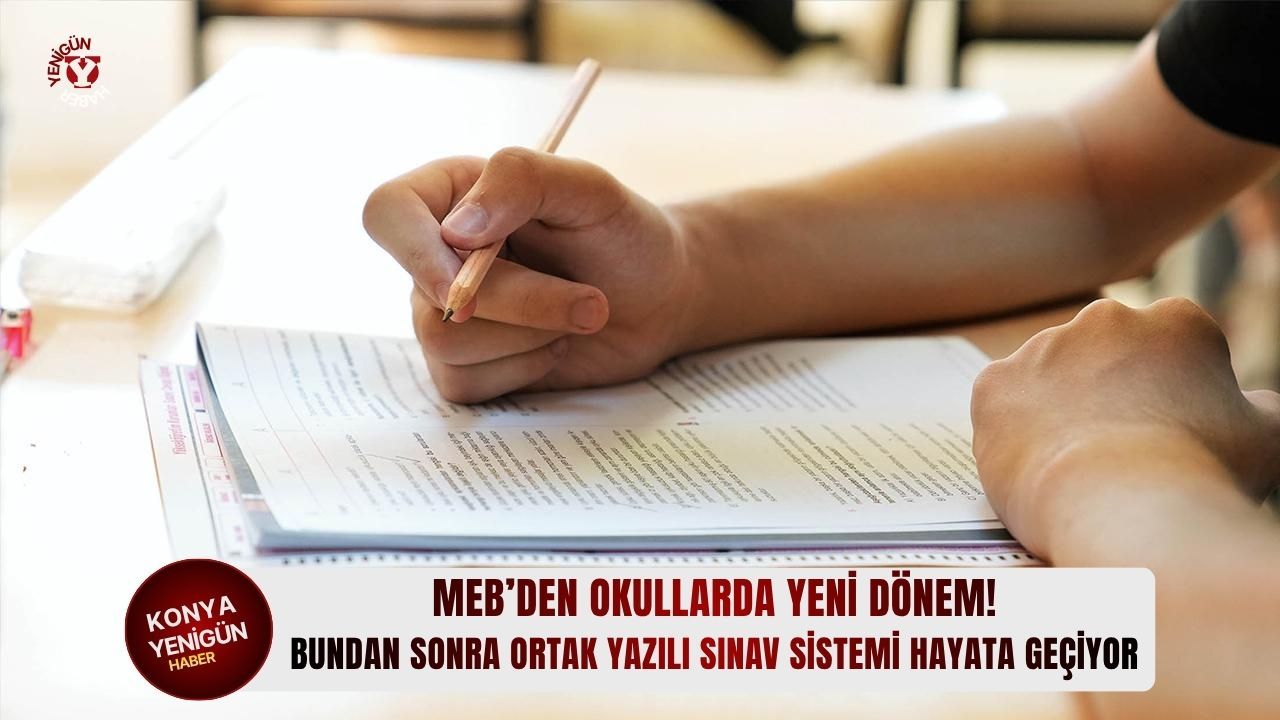 Bundan sonra ortak yazılı sınav sistemi hayata geçiyor