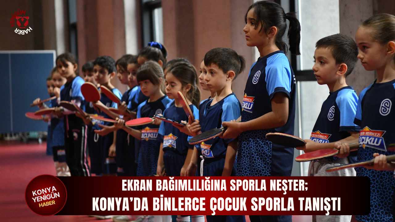 Ekran bağımlılığına sporla neşter; Konya’da binlerce çocuk sporla tanıştı