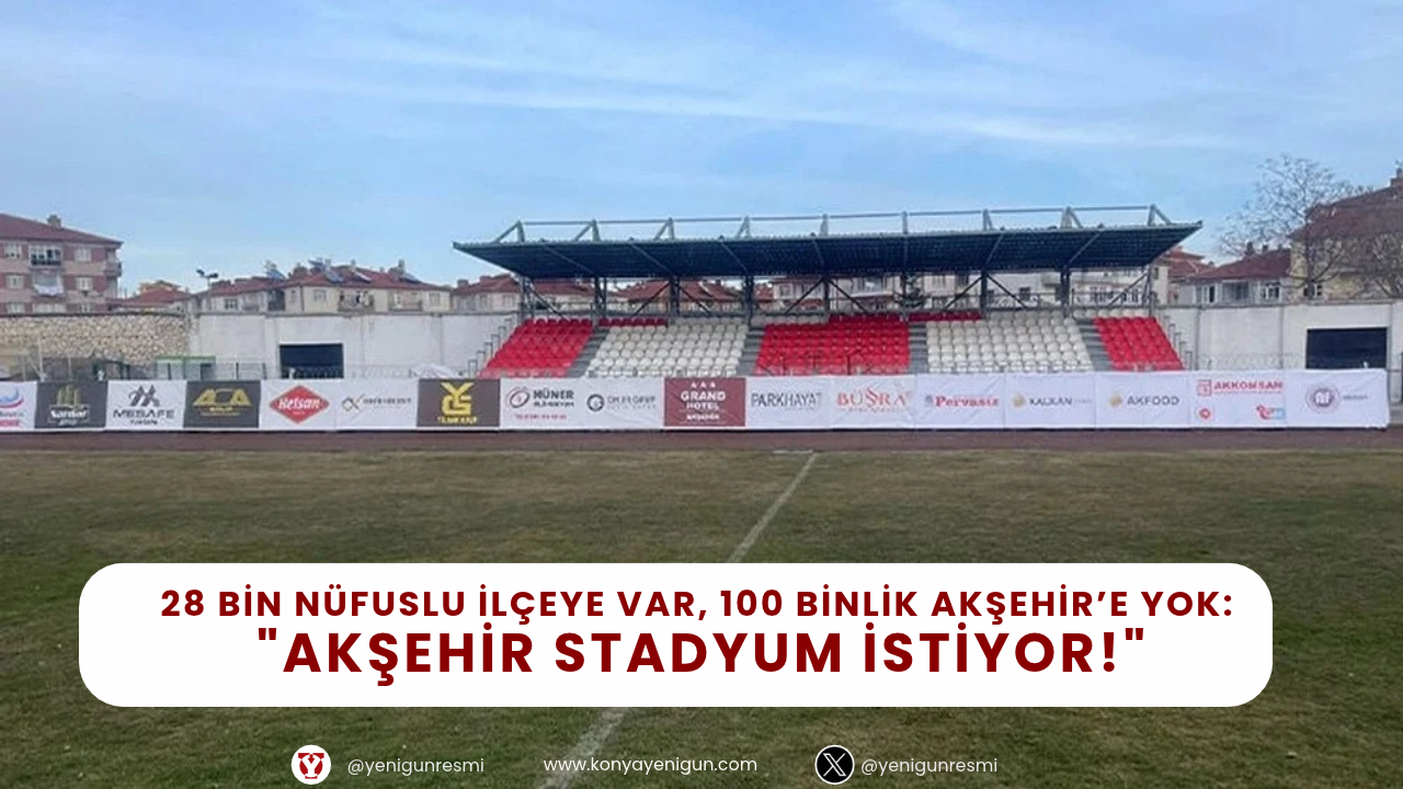 Nasrettin Hoca'nın kenti Akşehir yeni stadyum istiyor!